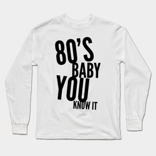 1980's Rockin' Gifts 80's baby stickers and tee shirts. Long Sleeve T-Shirt